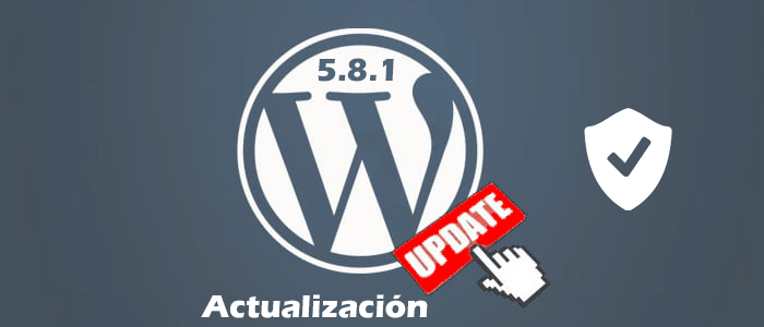 Actualización de Seguridad de Wordpress 5.8.1
